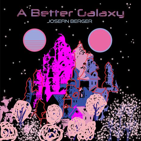 A Better Galaxy | Boomplay Music