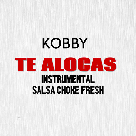 Te Alocas (Instrumental Salsa Choke Fresh) | Boomplay Music