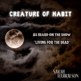 Creature of Habit (As Heard on the Show Living for the Dead)