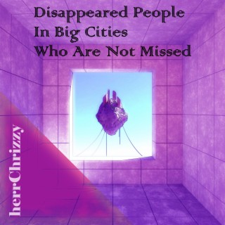 Disappeared People In Big Cities Who Are Not Missed