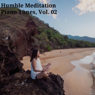 Humble Meditation Piano Tunes, Vol. 02