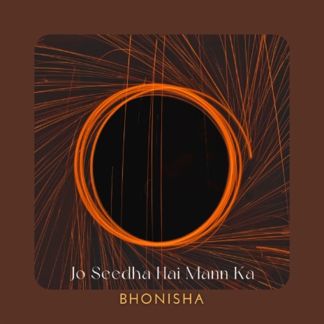 Jo Seedha Hai Mann Ka | Boomplay Music