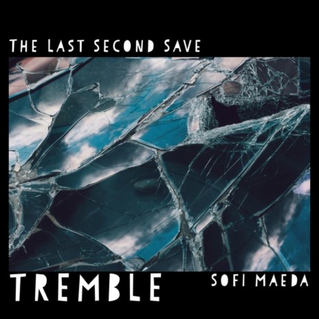 Tremble ft. Sofi Maeda | Boomplay Music