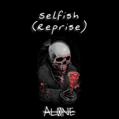 Selfish (Reprise)