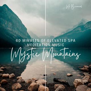 Mystic Mountains - 60 Minutes of Elevated Spa Meditation Music