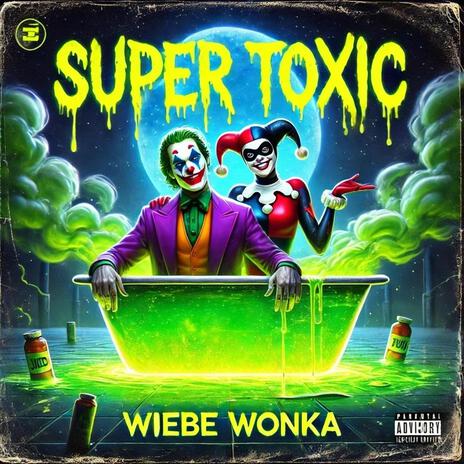 SUPER TOXIC | Boomplay Music