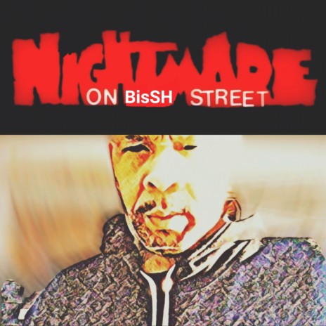 NIGHTMARE ON BisSH STREET