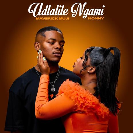 Udlalile ngami ft. Maverick Muji | Boomplay Music