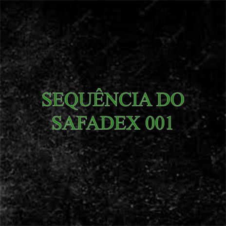 SEQUÊNCIA DO SAFADEX 001 ft. MC DN MARTINS | Boomplay Music