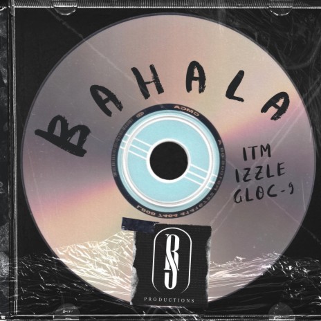 BAHALA ft. Izzle, ITM & Gloc 9 | Boomplay Music