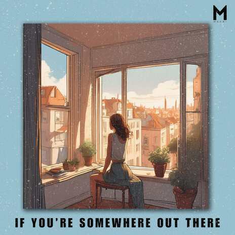 If You're Somewhere Out There | Boomplay Music