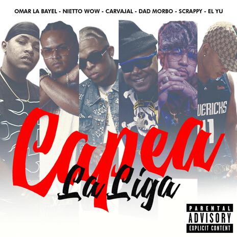 Capea La Liga ft. Carvajal, El De La S, El Yu, Nietto Wow & Dad Morbo | Boomplay Music