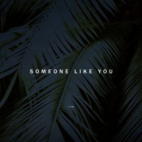 Someone Like You | Boomplay Music