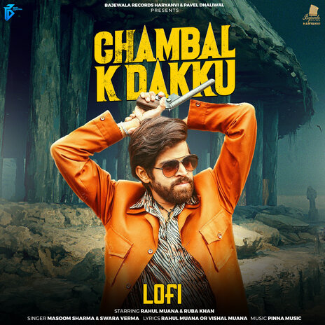 Chambal K Dakku Lofi ft. Rahul Muana, Ruba Khan & Swara Verma | Boomplay Music