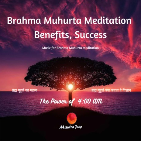 Brahma Muhurta meditation benefits, Success, Music for Brahma Muhurta meditation | Boomplay Music