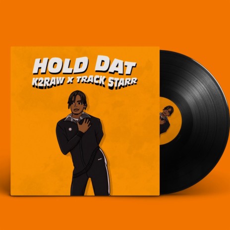 Hold Dat ft. Track Starr | Boomplay Music