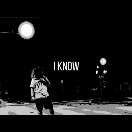 I Know | Boomplay Music