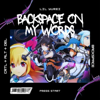 Backspace On My Words