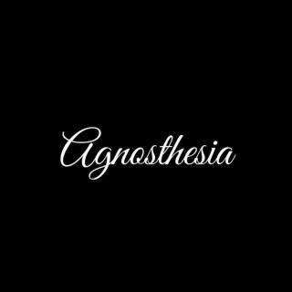 Agnosthesia