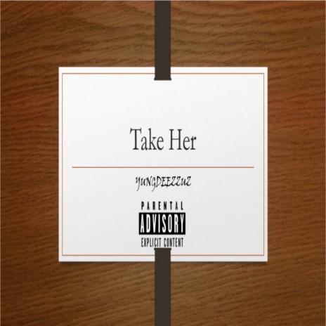 Take Her | Boomplay Music