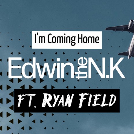 I'm Coming Home ft. Ryan Field | Boomplay Music