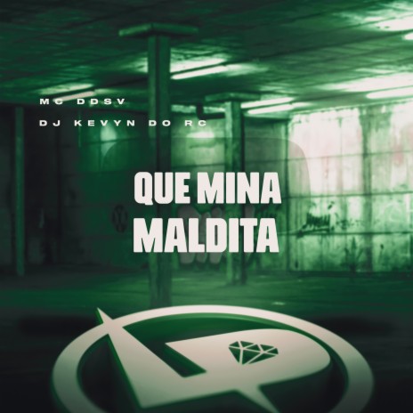 Que Mina Maldita ft. Dj Kevyn do RC | Boomplay Music