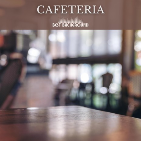 Cafeteria | Boomplay Music
