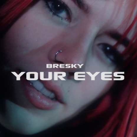Your Eyes ft. Bresky | Boomplay Music