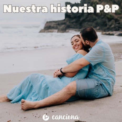 Nuestra historia P&P | Boomplay Music