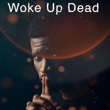 Woke Up Dead (Slowed + Reverb) | Boomplay Music