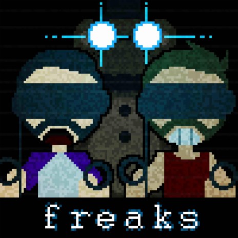 Freaks | Boomplay Music