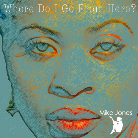 Where Do I Go From Here | Boomplay Music