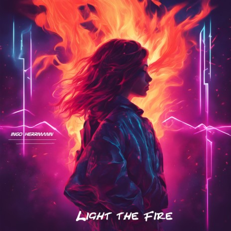 Light the Fire | Boomplay Music