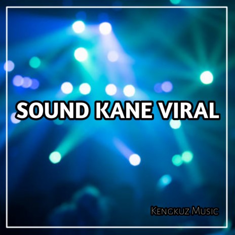 Sound Kane Viral | Boomplay Music