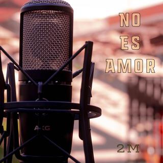 NO ES AMOR