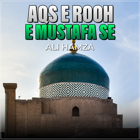 Aqs e Rooh e Mustafa Se | Boomplay Music