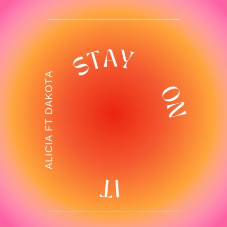 Stay On It ft. Dakotaaa | Boomplay Music