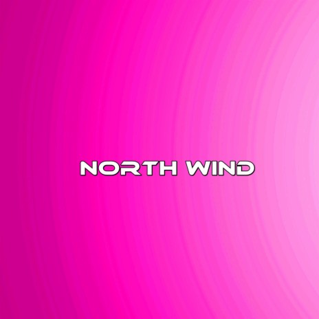 North Wind | Boomplay Music