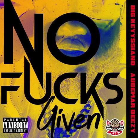 No Fucks Given ft. Audemar Deezy | Boomplay Music