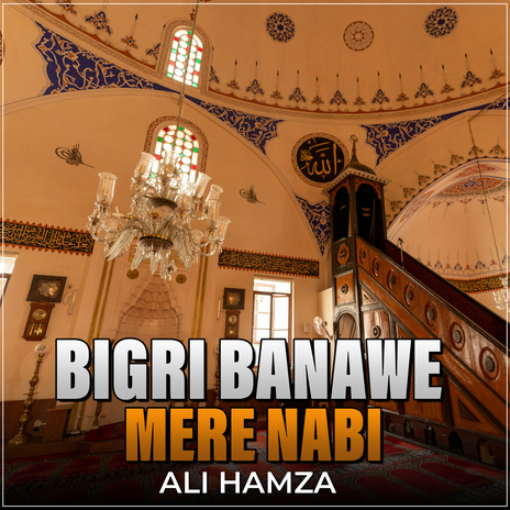 Bigri Banawe Mere Nabi | Boomplay Music