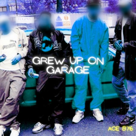 Grew Up on Garage | Boomplay Music