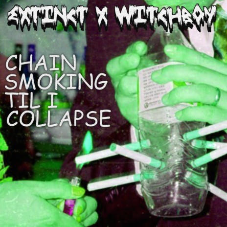 CHAIN SMOKING TIL I COLLAPSE ft. _Witchboy_ | Boomplay Music