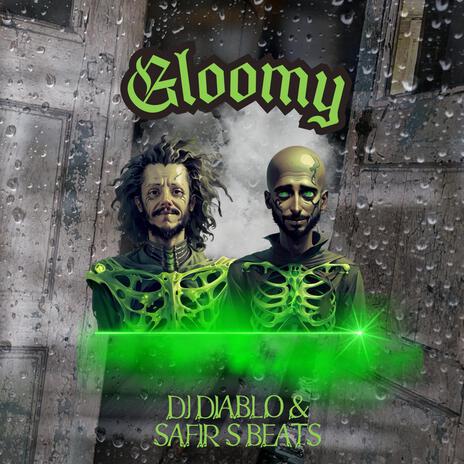 Gloomy ft. Deejay Diablo | Boomplay Music