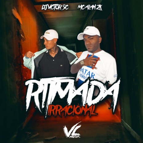 Ritmada Irracional ft. MC ALAN ZK | Boomplay Music