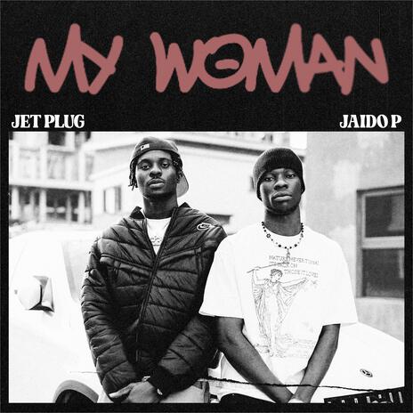 My Woman ft. Jaido P | Boomplay Music