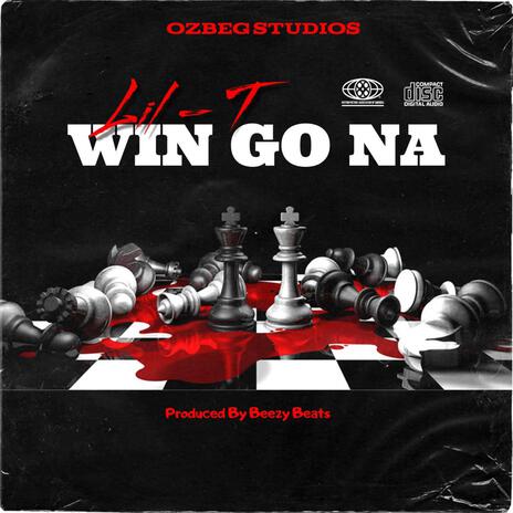 Win go na ft. Lil.T | Boomplay Music