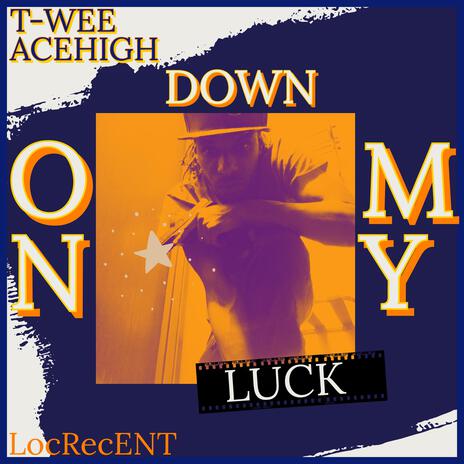 Down On my Luck | Boomplay Music