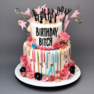 Birthday Bitch lyrics | Boomplay Music