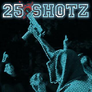 25 SHOTZ