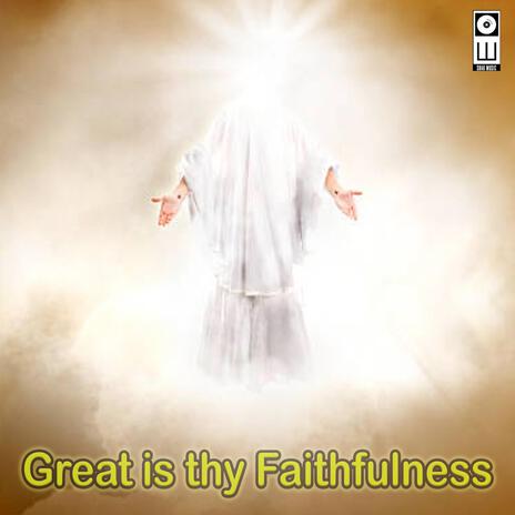 Great is thy Faithfulness | Boomplay Music